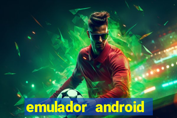 emulador android para pc fraco